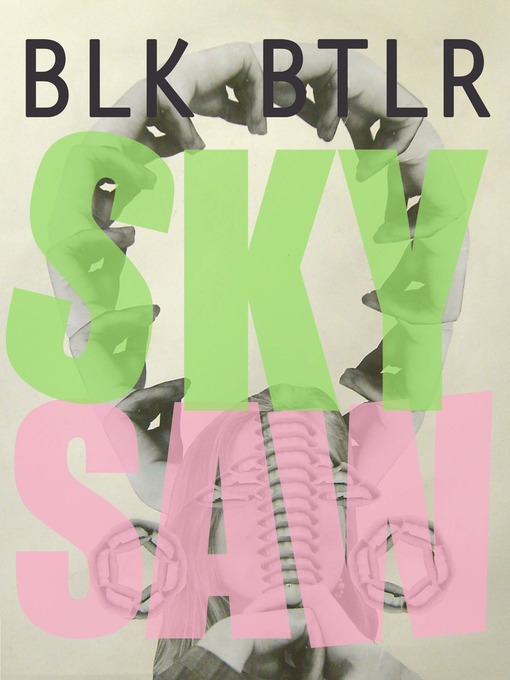 Title details for Sky Saw by Blake Butler - Available